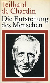 Teilhard de Chardin, Die  Entstehung des Menschen. (Umschlag)
