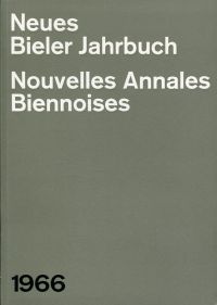 Neues Bieler Jahrbuch.  Nouvelles Annales Biennoises 1966. (Umschlag)
