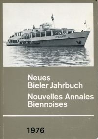 Neues Bieler Jahrbuch.  Nouvelles Annales Biennoises 1976. (Umschlag)