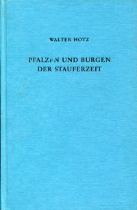 Hotz, Pfalzen und Burgen der Stauferzeit. (Umschlag)