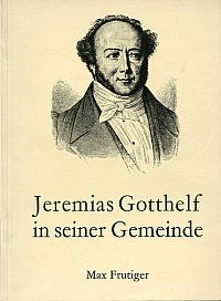 Frutiger, Jeremias Gotthelf in seiner Gemeinde. (Umschlag)