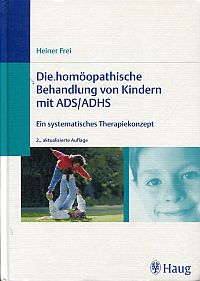 Frei, Die homöopathische Behandlung von Kindern mit ADS, ADHS. (Umschlag)