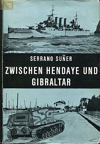 Serrano Súñer, Zwischen Hendaye und Gibraltar. (Umschlag)