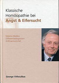 Vithoulkas, Klassische Homöopathie bei Angst & Eifersucht. (Umschlag)