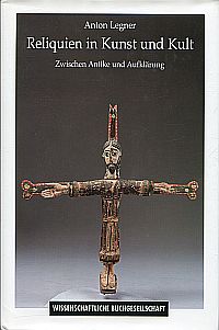 Legner, Reliquien in Kunst und Kult. (Umschlag)