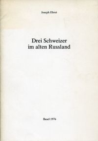 Ehret, Drei Schweizer im alten Russland. (Umschlag)