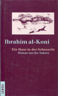 al-Koni, Ein  Haus in der Sehnsucht. (Umschlag)