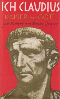 Ranke Graves, Ich, Claudius, Kaiser und Gott. (Umschlag)