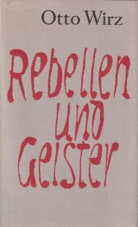 Wirz, Rebellen und Geister. (Umschlag)