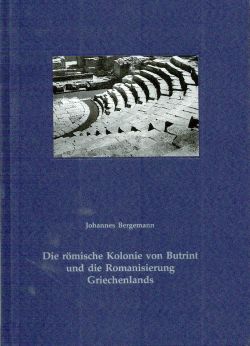 Bergemann, Die  römische Kolonie von Butrint und die Romanisierung Griechenlands (Einband)