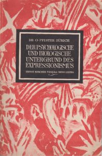 Pfister, Der psychologische und biologische Untergrund expressionistischer Bilde (Umschlag)
