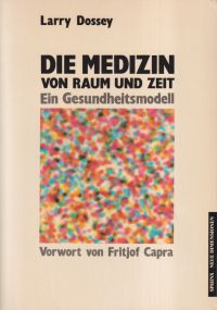 Dossey, Die Medizin von Raum und Zeit. (Umschlag)