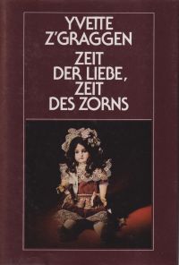Z'Graggen, Zeit der Liebe, Zeit des Zorns. (Umschlag)