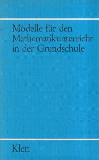 Modelle für den Mathematikunterricht in der Grundschule. (Umschlag)