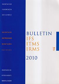 Bulletin IFS, ITMS, IRMS / IFS, Inventar der Fundmünzen der Schweiz, 17  (2010) (Umschlag)