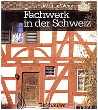 Weiss, Fachwerk in der Schweiz. (Umschlag)