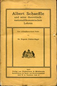 Fabian-Sagal, Albert Schaeffle und seine theoretisch-nationalökonomischen Lehren (Umschlag)