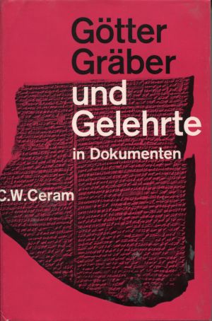 Ceram, Götter, Gräber und Gelehrte in Dokumenten. (Schutzumschlag)