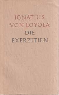 Ignatius von Loyola: Die Exerzitien. (Umschlag)