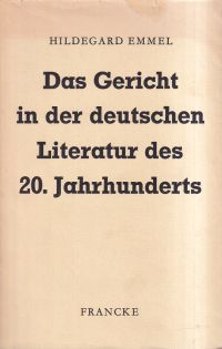 Emmel, Das Gericht in der deutschen Literatur des 20. Jahrhunderts. (Umschlag)