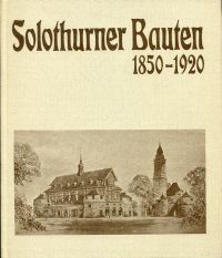 Birkner, Solothurner Bauten 1850 - 1920. (Umschlag)