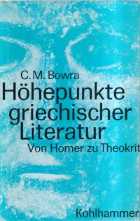 Bowra, Höhepunkte griechischer Literatur. (Umschlag)