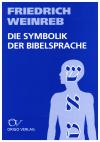 Weinreb, Die Symbolik der Bibelsprache.